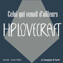 Celui qui venait d'ailleurs - La collection HP Lovecraft