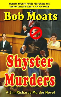 Shyster Murders - Jim Richards Murder Novels, #24