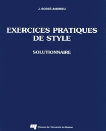 Exercices pratiques de style - Solutionnaire