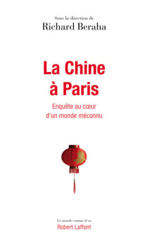 La Chine à Paris - Enquête au coeur d'un monde méconnu