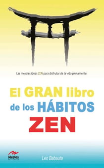 El gran libro de los hábitos zen - libro práctico