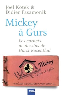 Mickey à Gurs - Les Carnets de dessin de Horst Rosenthal