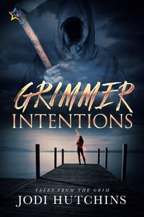 Grimmer Intentions - Tales from the Grim, #2