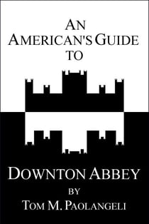 An American's Guide to Downton Abbey