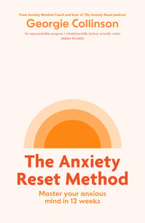 Anxiety Reset Method - Master your anxious mind in 12 weeks