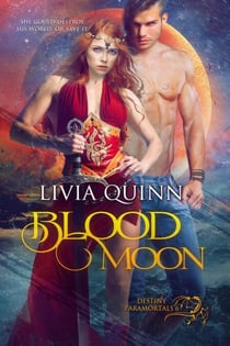 Blood Moon - Destiny Paramortals, #6