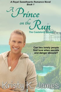 A Prince on the Run, The Casteloria Royals - A Royal Sweethearts Romance Novel, #1