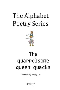 The Quarrelsome Queen Quacks - The Alphabet Poetry Series, #17