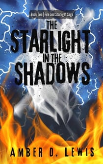The Starlight in the Shadows - Fire and Starlight Saga