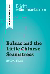 Balzac and the Little Chinese Seamstress by Dai Sijie (Book Analysis) - Detailed Summary, Analysis and Reading Guide