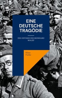 Eine deutsche Tragödie - Die Odyssee des Reinhard Malef