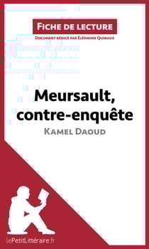 Meursault, contre-enquête de Kamel Daoud (Fiche de lecture) - Analyse complète et résumé détaillé de l'oeuvre