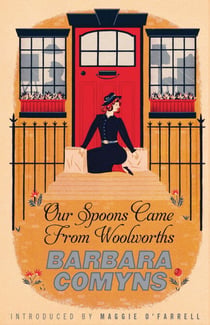 Our Spoons Came From Woolworths - A Virago Modern Classic