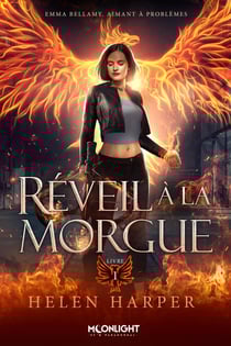 Réveil à la morgue - Emma Bellamy, aimant à problèmes, T1