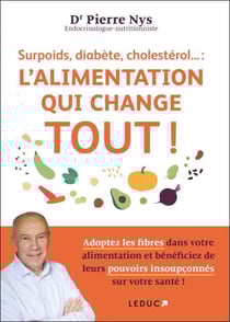 Surpoids, diabète, cholestérol... : l'alimentation qui change tout !