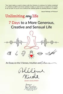Unlimiting my life - 7 days to a more generous, creative and sensual life