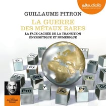 La Guerre des métaux rares - La face cachée de la transition énergétique et numérique