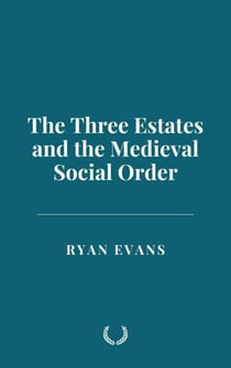 The Three Estates and the Medieval Social Order