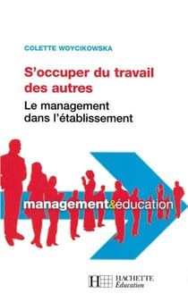 S'occuper du travail des autres - Le management dans l'établissement - Le management dans l'établissement