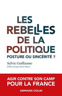 Les rebelles de la politique - Posture ou sincérité?