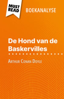 De Hond van de Baskervilles van Arthur Conan Doyle (Boekanalyse) - Volledige analyse en gedetailleerde samenvatting van het werk
