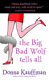The Big Bad Wolf Tells All - A Novel