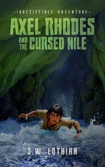 Axel Rhodes and the Cursed Nile - Axel Rhodes Adventures, #2