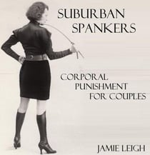 Surburban Spankers: Corporal Punishment for Couples