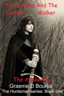 The Orphan and the Shadow Walker: The Awakening - The Huntsman, #1