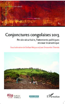 Conjonctures congolaises 2013 - Percée sécuritaire, flottements poltiques et essor économique