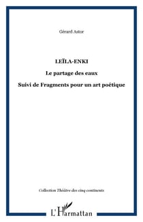 Leïla-Enki - Le partage des eaux Suivi de Fragments pour un art poétique - Suivi de Fragments pour un art poétique
