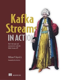 Kafka Streams in Action - Real-time apps and microservices with the Kafka Streams API