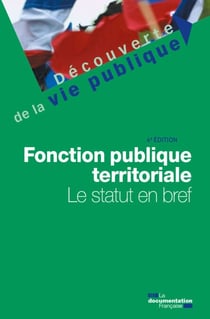 Fonction publique territoriale - Le statut en bref - 4e édition