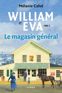 William et Eva - tome 2 - Le magasin général