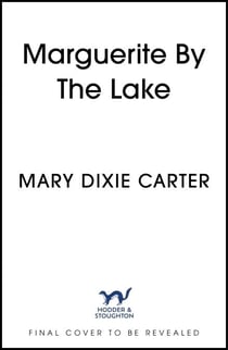 Marguerite by the Lake - A totally addictive and chilling psychological thriller with a twist you won't see coming