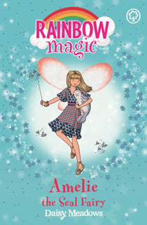 Amelie the Seal Fairy - The Ocean Fairies Book 2