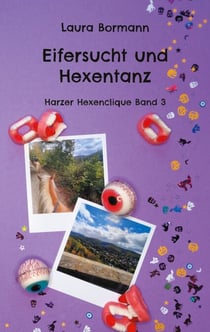 Eifersucht und Hexentanz - Harzer Hexenclique Band 3