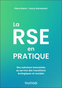 La RSE en pratique - Des solutions innovantes au service des transitions écologiques et sociales
