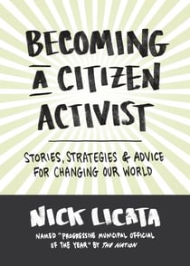 Becoming a Citizen Activist - Stories, Strategies & Advice for Changing Our World