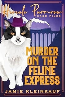 Murder on the Feline Express - Hercule Purr-row Case Files, #2