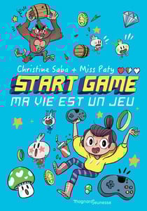 START GAME - Ma vie est un jeu ! - Ma vie est un jeu !