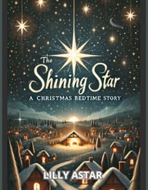 The Shining Star: A Christmas Bedtime Story
