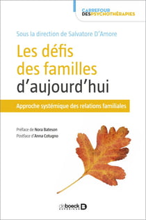 Les défis des familles d'aujourd'hui : Approche systémique des relations familiales - Approche systémique des relations familiales