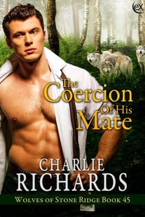 The Coercion of his Mate - Wolves of Stone Ridge, #45