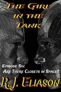 The Girl in the Tank: Are There Closets in Space? - The Galactic Consortium, #6