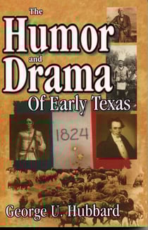 Humor &amp; Drama of Early Texas