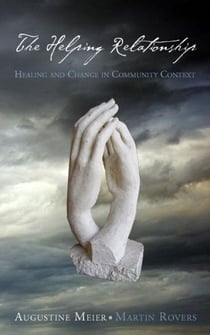 The Helping Relationship - Healing and Change in Community Context