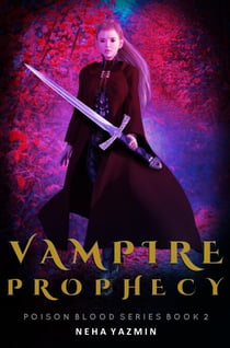 Vampire Prophecy - Poison Blood Series, #2