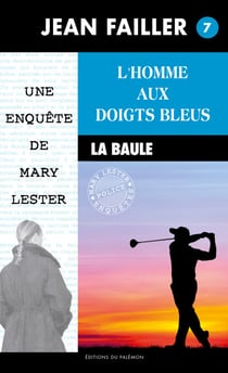 L'homme aux doigts bleus - Les enquêtes de Mary Lester - Tome 7