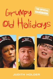 Grumpy Old Holidays - The Official Handbook